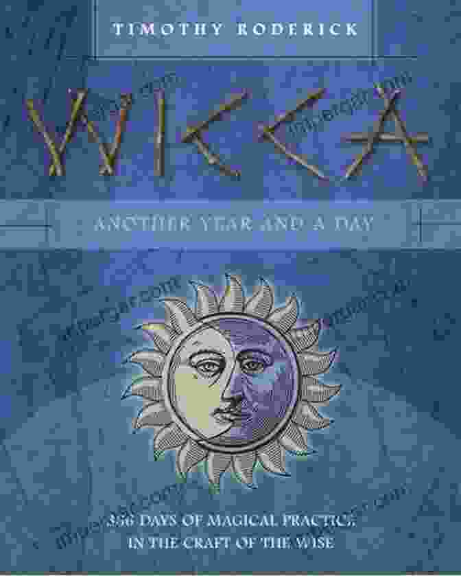 366 Days Of Magical Practice Book Cover Wicca: Another Year And A Day: 366 Days Of Magical Practice In The Craft Of The Wise