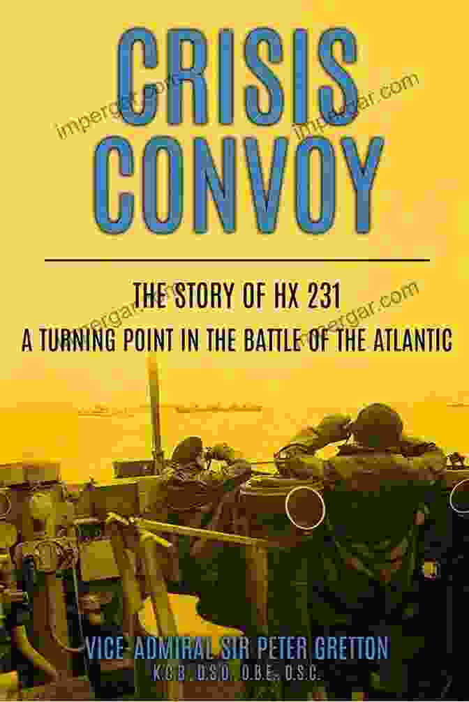 A Memorial To Convoy Hx231 In Halifax, Nova Scotia Crisis Convoy: The Story Of HX231 A Turning Point In The Battle Of The Atlantic (Submarine Warfare In World War Two)