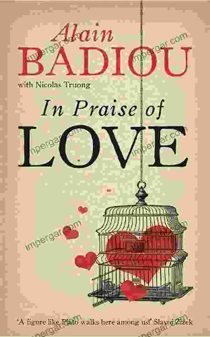 Alain Badiou, Philosopher And Author Of 'In Praise Of Love' In Praise Of Love Alain Badiou