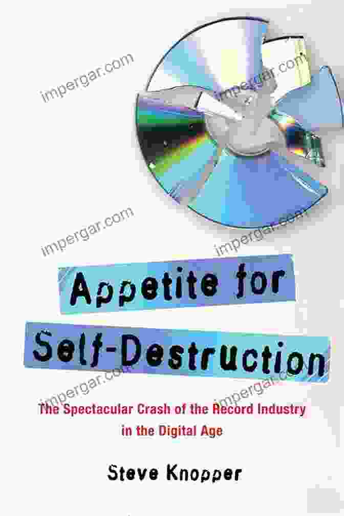 Appetite For Self Destruction Book Cover Appetite For Self Destruction: The Spectacular Crash Of The Record Industry In The Digital Age