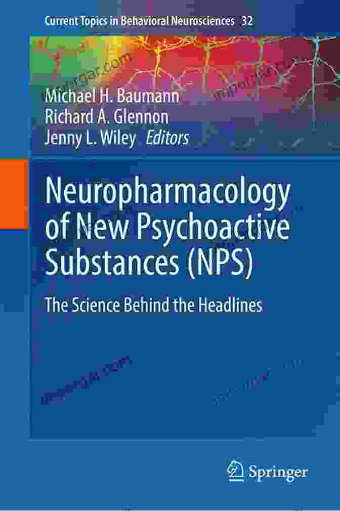 Behavioral Neurosciences Book Neuropharmacology Of New Psychoactive Substances (NPS): The Science Behind The Headlines (Current Topics In Behavioral Neurosciences 32)