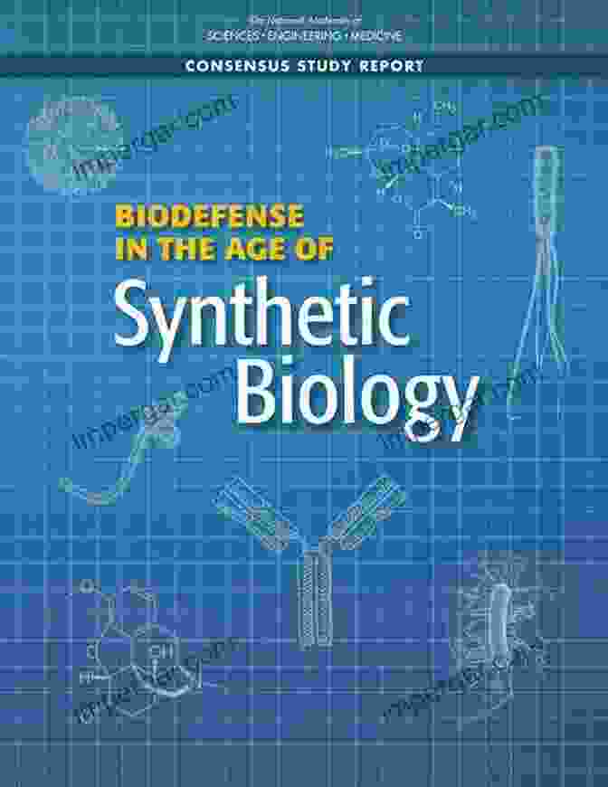 Biodefense In The Age Of Synthetic Biology, A Comprehensive Guide To The Risks And Mitigation Strategies For Modern Biothreats Biodefense In The Age Of Synthetic Biology