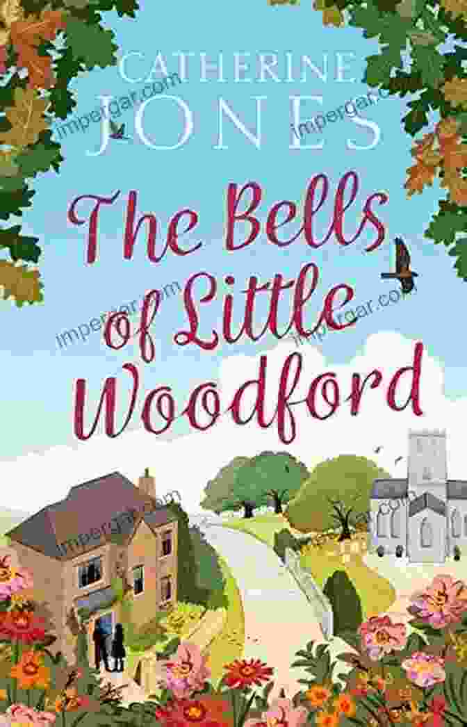 Book Cover Of Enjoy The Feel Good Drama, Love And Gossip Of Village Life Trouble And Temptation In Little Woodford: Enjoy The Feel Good Drama Love And Gossip Of Village Life