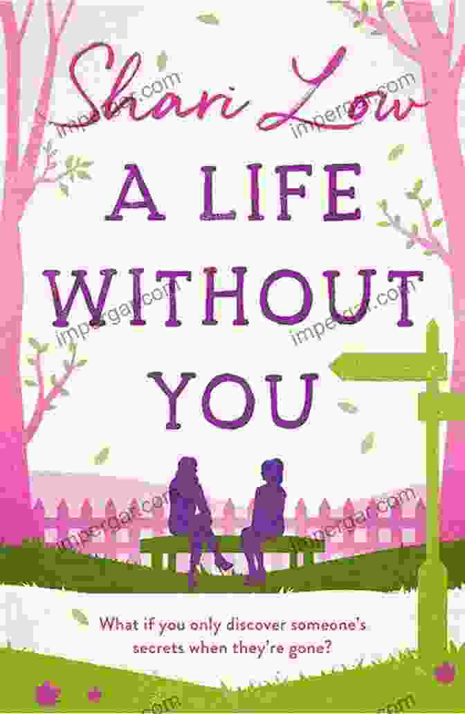 Book Cover Of 'Life Without You' A Life Without You: A Gripping And Emotional Page Turner About Love And Family Secrets