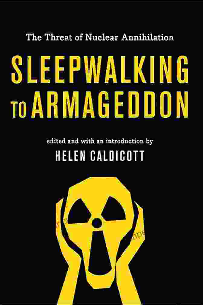 Book Cover Of Sleepwalking To Armageddon Sleepwalking To Armageddon: The Threat Of Nuclear Annihilation