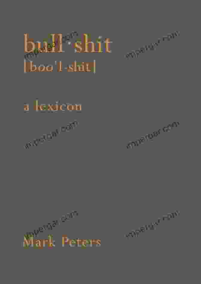 Book Cover: The Bullshit Lexicon Bullshit: A Lexicon Mark Peters