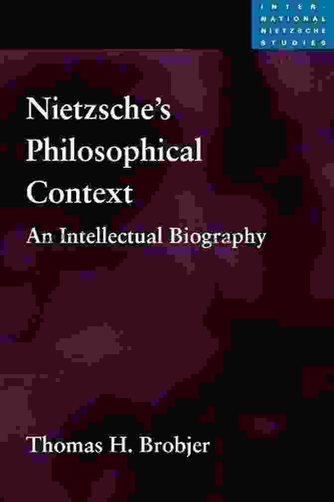 Buy Now Nietzsche S Philosophical Context: An Intellectual Biography (International Nietzsche Studies)