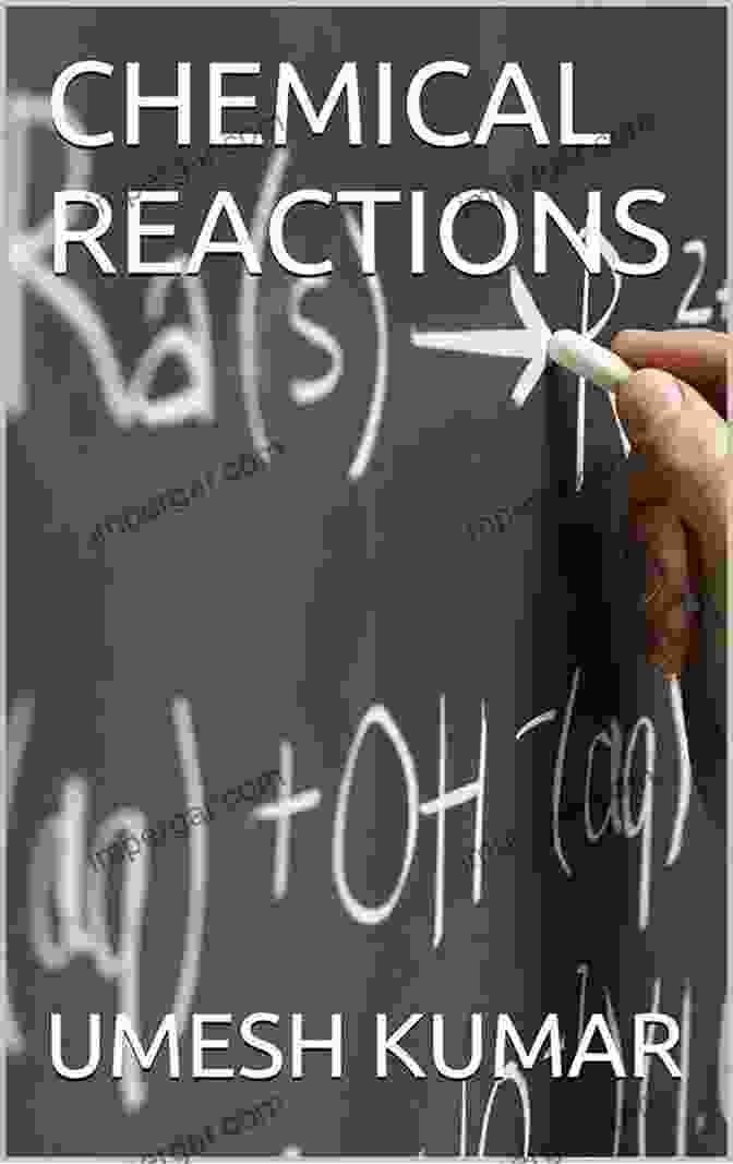 Chemical Reactions By Umesh Kumar CHEMICAL REACTIONS UMESH KUMAR