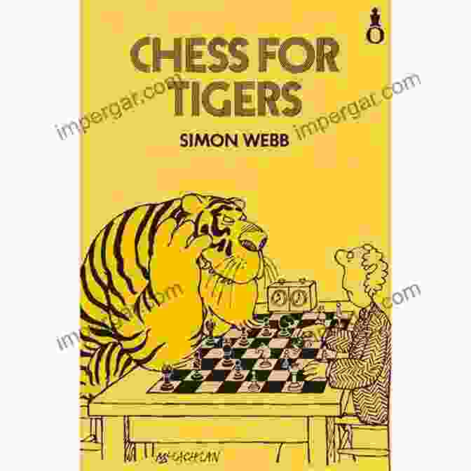 Chess For Tigers Book Cover Chess For Tigers Simon Webb