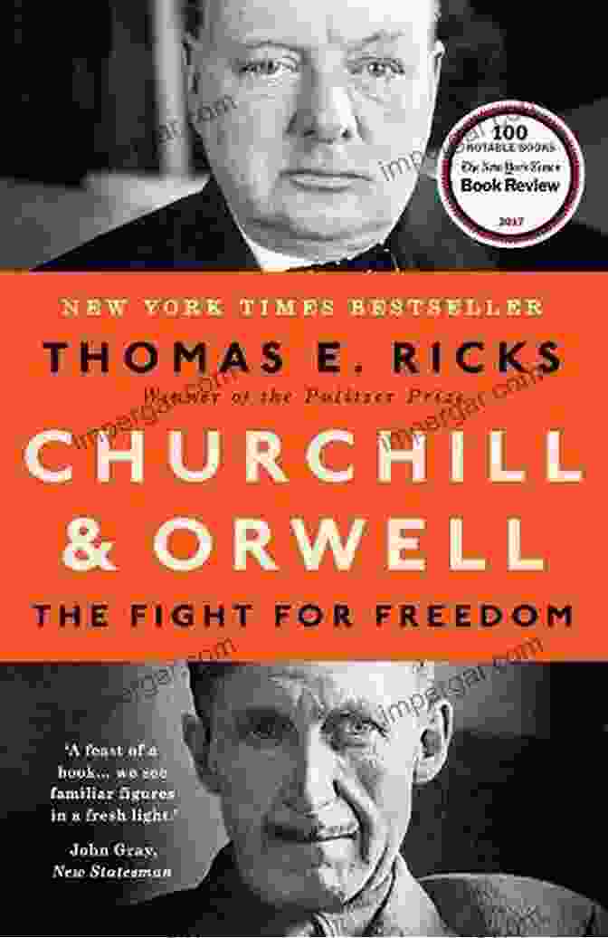 Churchill And Orwell, Two Literary Giants Who Fought For Freedom. Churchill And Orwell: The Fight For Freedom