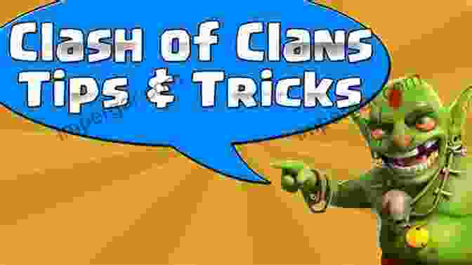 Clash Of Clans Tips And Tricks Basic Guide To Clash Of Clasn: W/t Most Effective Attack Strategies And Tips