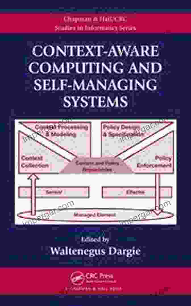 Context Aware Computing And Self Managing Systems Cover Image Context Aware Computing And Self Managing Systems (Contest Aware Computing And Self Managing Systems 3)