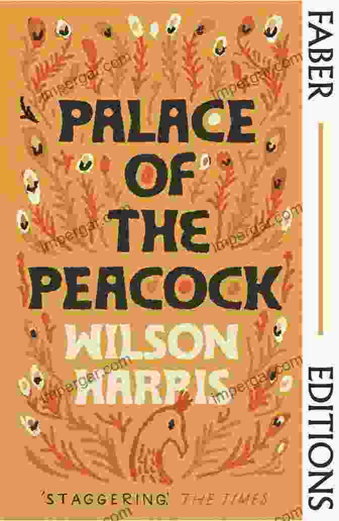 Cover Of The Book 'Palace Of The Peacock' By Wilson Harris, Featuring An Intricate Painting Of A Peacock In Vibrant Colors Palace Of The Peacock (Faber Editions): Magnificent Tsitsi Dangarembga