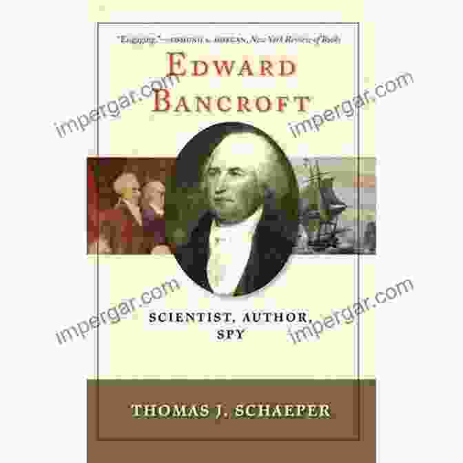 Edward Bancroft Thomas Schaeper Edward Bancroft Thomas J Schaeper