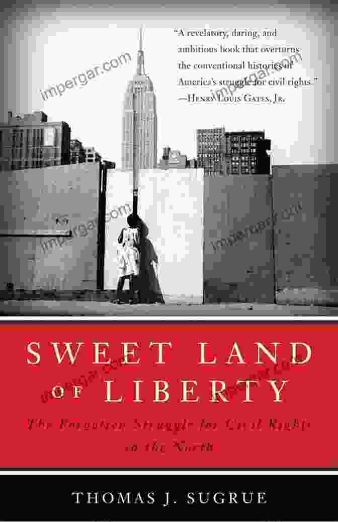 Engaging Cover Of Sweet Land Of Liberty: The Forgotten Struggle For Civil Rights In The North