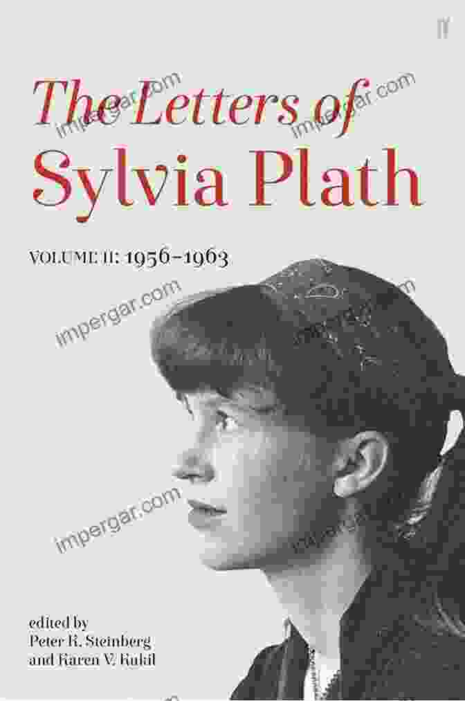 Ever Yours: The Essential Letters By Sylvia Plath Ever Yours: The Essential Letters