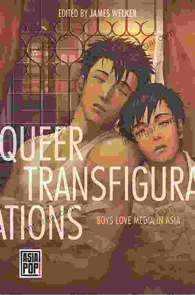 Fan Communities' Contributions Queer Transfigurations: Boys Love Media In Asia (Asia Pop )