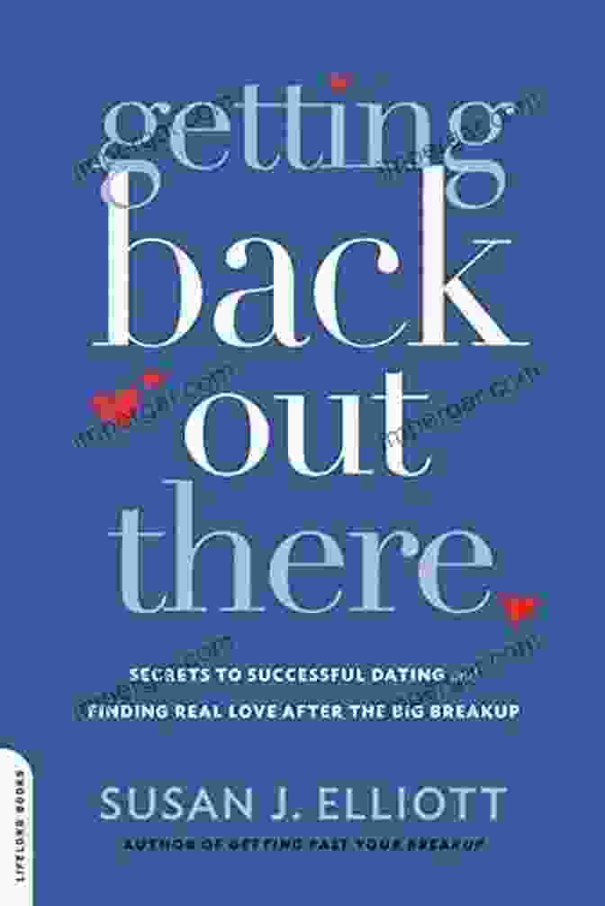 Getting Back Out There Book Cover Getting Back Out There: Secrets To Successful Dating And Finding Real Love After The Big Breakup