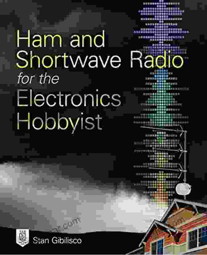 Ham And Shortwave Radio For The Electronics Hobbyist Book Ham And Shortwave Radio For The Electronics Hobbyist