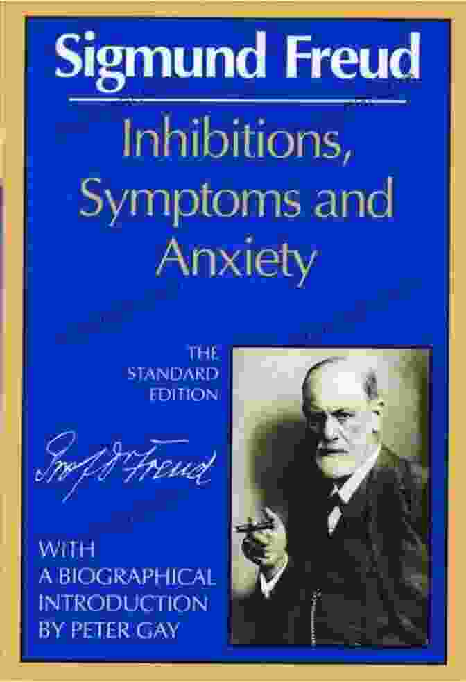 Inhibitions, Symptoms And Anxiety By Sigmund Freud Inhibitions Symptoms And Anxiety Sigmund Freud