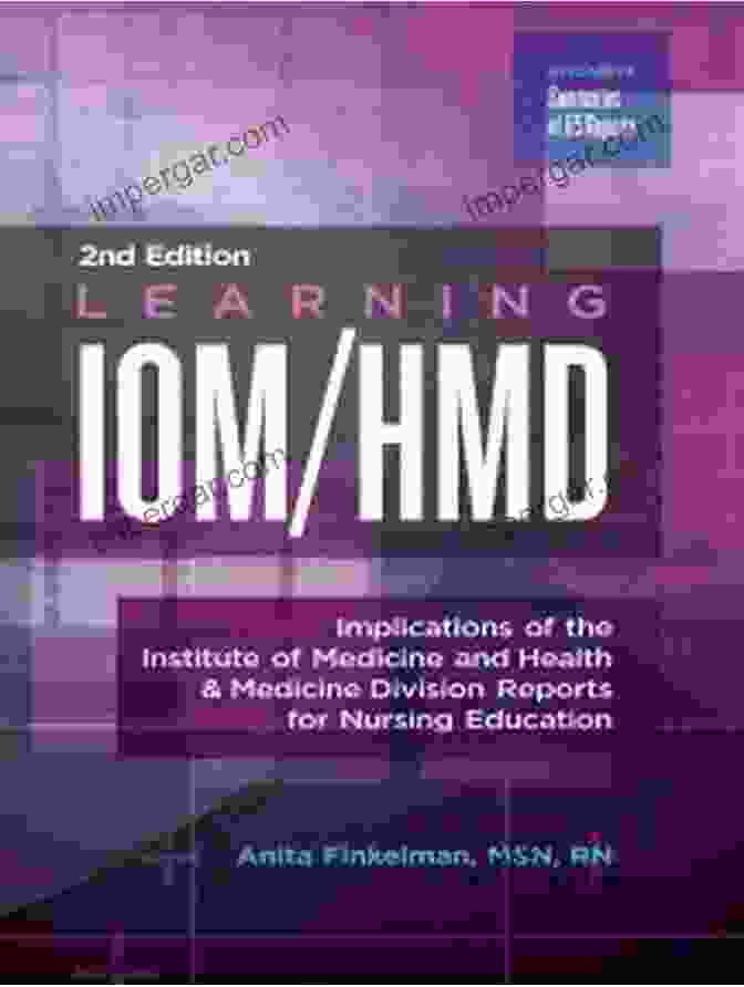 Modern Healthcare Setting Learning IOM/HMD: Implications Of The Institute Of Medicine And Health Medicine Division Reports For Nursing Education