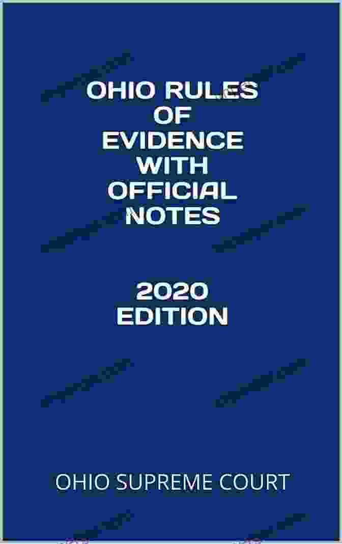 Ohio Rules of Evidence With Official Notes 2024 Edition