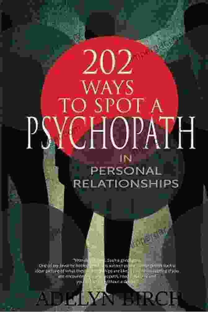 Protection And Healing 202 Ways To Spot A Psychopath In Personal Relationships