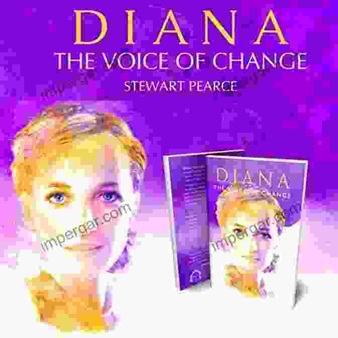 Revelations About Diana: Life Principles DIANA THE VOICE OF CHANGE: Revelations About Diana S Life Principles