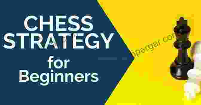 Strategic Options Chess For Beginners: Know The Rules Choose Your Strategy And Start Winning