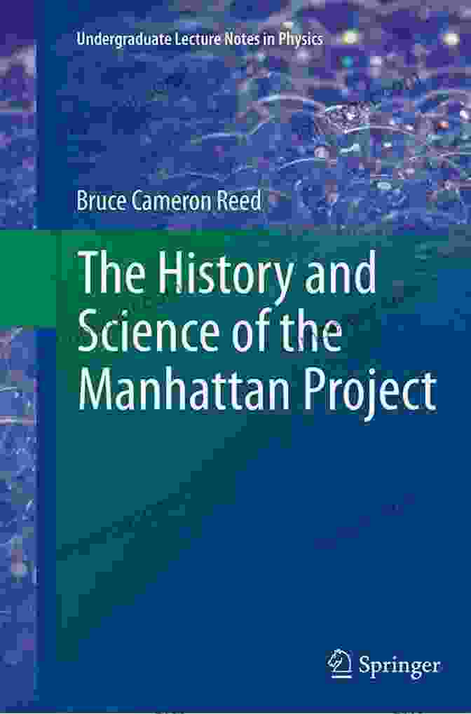 The History And Science Of The Manhattan Project Undergraduate Lecture Notes In Book Cover The History And Science Of The Manhattan Project (Undergraduate Lecture Notes In Physics)