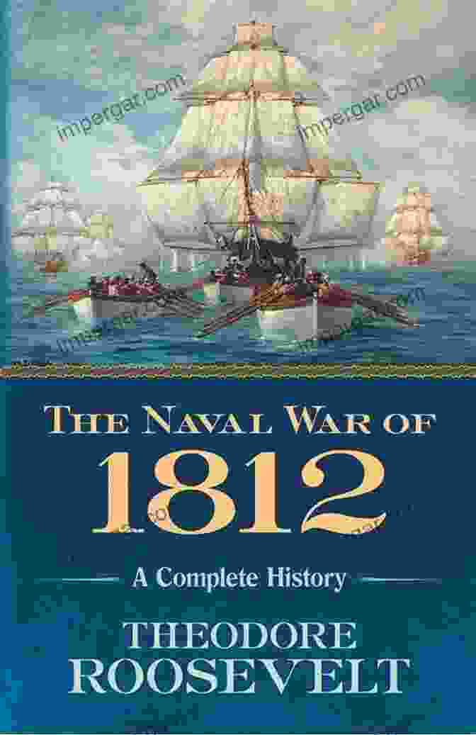 The Naval War Of 1812 Illustrated Book Cover The Naval War Of 1812: (Illustrated)