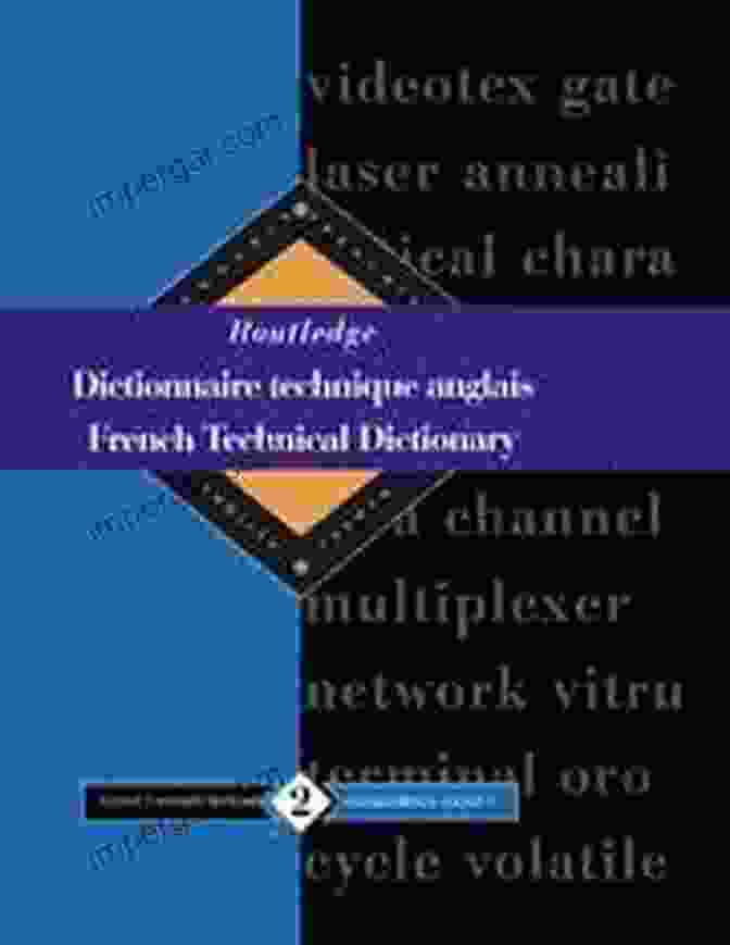 The Routledge French Technical Dictionary Routledge French Technical Dictionary Dictionnaire Technique Anglais: Volume 2 English French/anglais Francais (Routledge Reference)