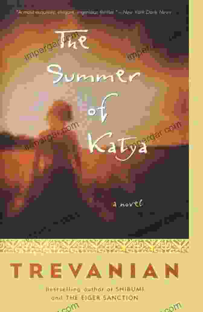 The Summer Of Katya: A Novel Of Love, Loss, And Self Discovery On The Shores Of The Blue Sea The Summer Of Katya: A Novel