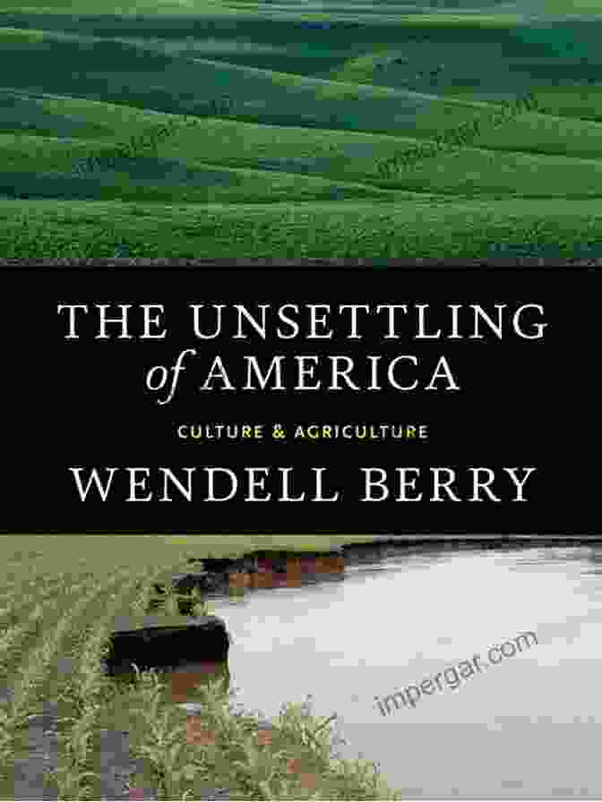 The Unsettling Of America Book Cover, Featuring A Barren Field With A Solitary Tree And Farmhouse In The Distance The Unsettling Of America: Culture Agriculture