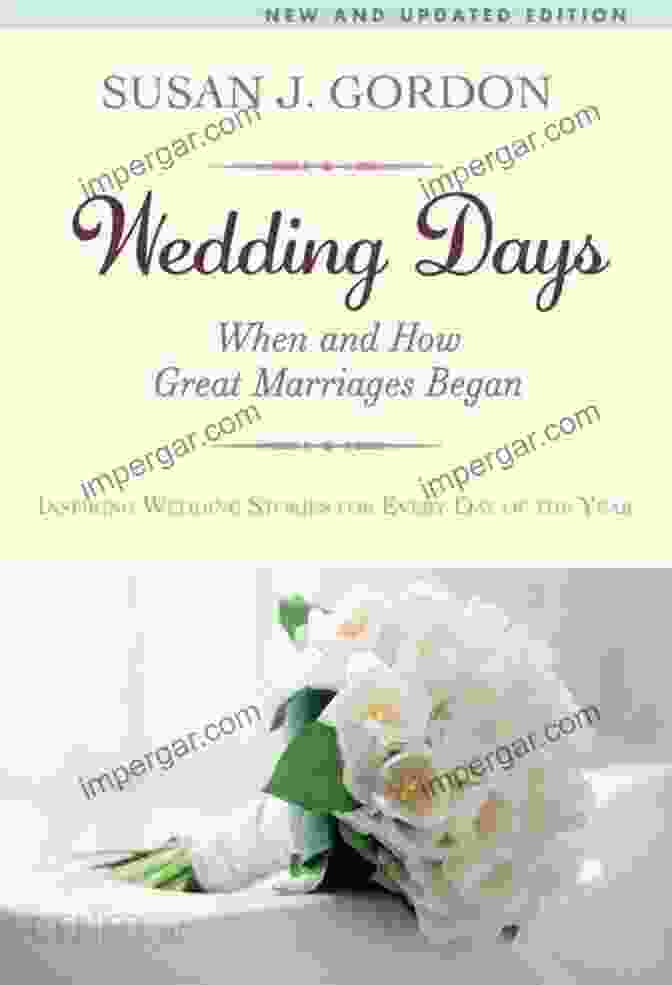 Wedding Days: When and How Great Marriages Began