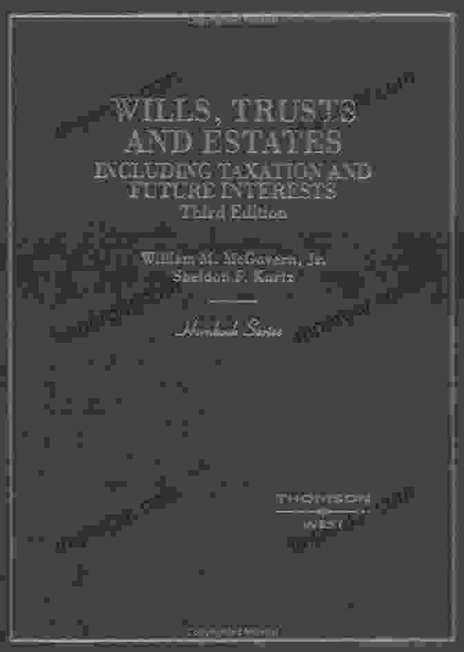 Wills, Trusts, And Estates Including Taxation And Future Interests Hornbooks Wills Trusts And Estates Including Taxation And Future Interests (Hornbooks)