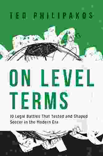 On Level Terms: 10 Legal Battles that Tested and Shaped Soccer in the Modern Era