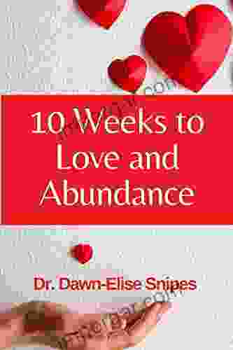 10 Weeks To Love And Abundance