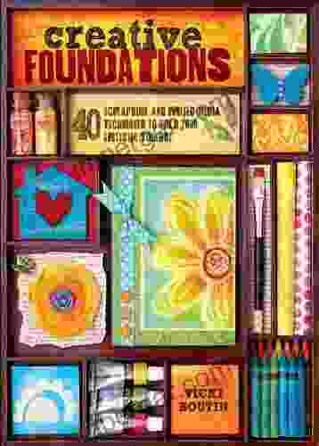 Creative Foundations: 40 Scrapbook and Mixed Media Techniques to Build Your Artistic Toolbox