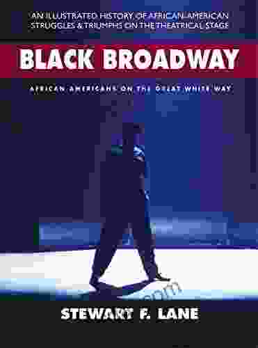 Black Broadway: African Americans On The Great White Way