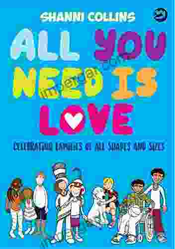 All You Need Is Love: Celebrating Families of All Shapes and Sizes