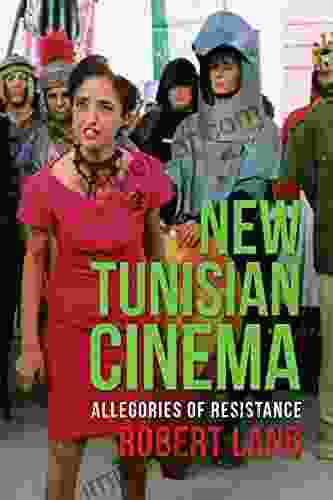 New Tunisian Cinema: Allegories Of Resistance (Film And Culture Series)