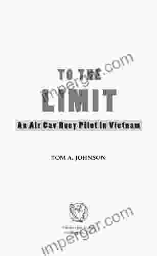 To the Limit: An Air Cav Huey Pilot in Vietnam