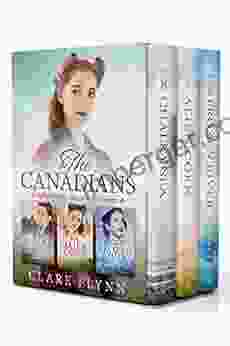 The Canadians: An Epic Trilogy Of Love And War