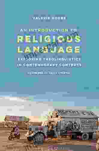 An Introduction To Religious Language: Exploring Theolinguistics In Contemporary Contexts