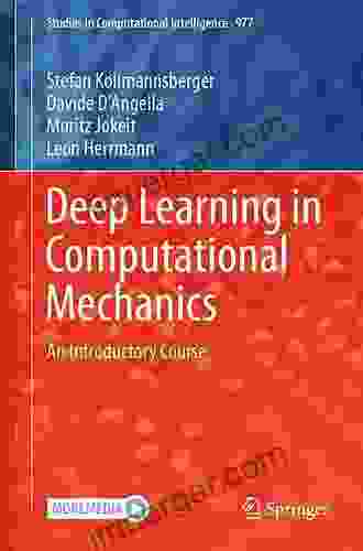 Deep Learning In Computational Mechanics: An Introductory Course (Studies In Computational Intelligence 977)