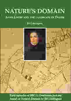 Nature S Domain: Anne Lister And The Landscape Of Desire