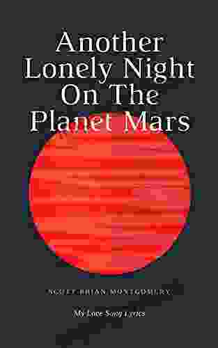 Another Lonely Night On The Planet Mars: My Love Song Lyrics Collection