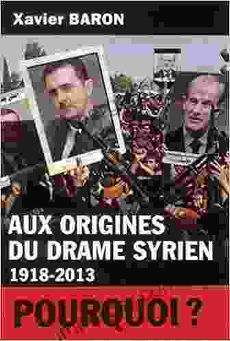 Aux Origines Du Drame Syrien 1918 2024