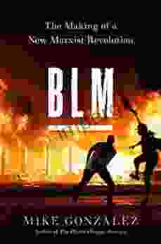 BLM: The Making Of A New Marxist Revolution